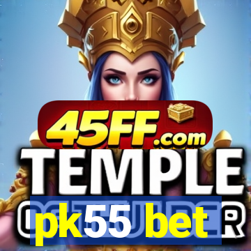 pk55 bet